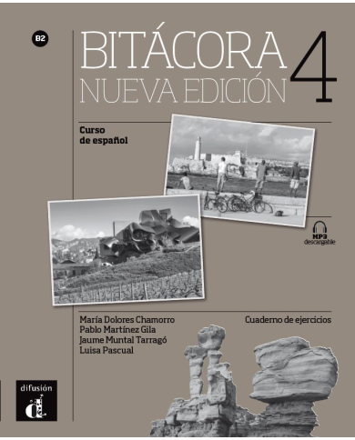 Bitácora 4 Nueva edición - Cuaderno de ejercicios Bitácora 4 Nueva edición - Cuaderno de ejercicios