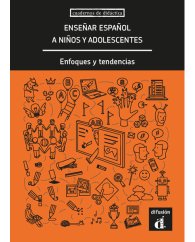 Enseñar español a niños y adolescentes. Enfoques y tendencias Enseñar español a niños y adolescentes. Enfoques y tendencias