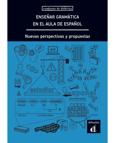 Enseñar gramática en el aula de español. Nuevas perspectivas y propuestas Enseñar gramática en el aula de español. Nuevas perspectivas y propuestas