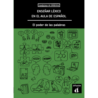 Enseñar léxico en el aula de español. El poder de las palabras Enseñar léxico en el aula de español. El poder de las palabras