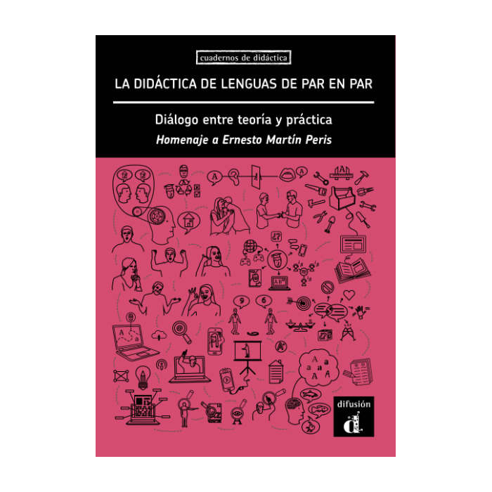 La didáctica de lenguas de par en par. Diálogo entre teoría y práctica La didáctica de lenguas de par en par. Diálogo entre teoría y práctica