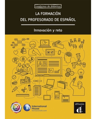 La formación del profesorado de español. Innovación y reto La formación del profesorado de español. Innovación y reto