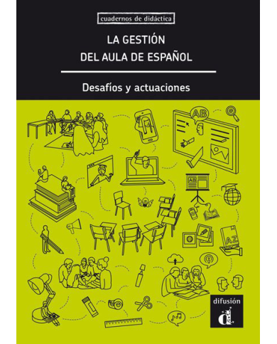 La gestión del aula de español. Desafíos y actuaciones La gestión del aula de español. Desafíos y actuaciones