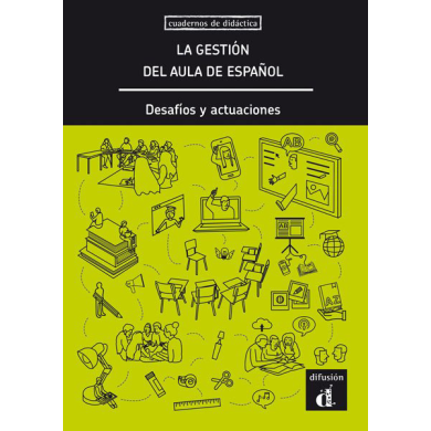La gestión del aula de español. Desafíos y actuaciones La gestión del aula de español. Desafíos y actuaciones