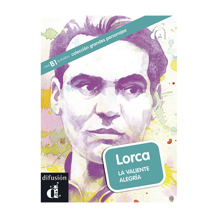 Lorca. La valiente alegría Lorca. La valiente alegría