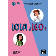 Lola y Leo 3 - Cuaderno de ejercicios Lola y Leo 3 - Cuaderno de ejercicios