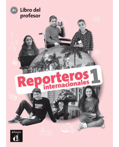 Reporteros internacionales 1 - Libro del profesor Reporteros internacionales 1 - Libro del profesor