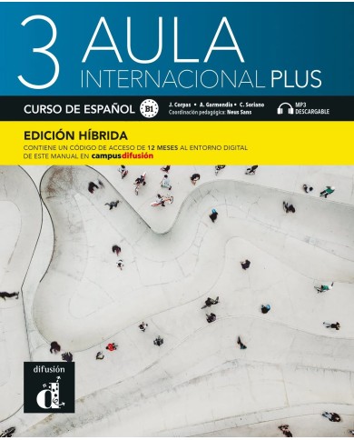Aula internacional Plus 3 - Edición híbrida - Libro del alumno Aula internacional Plus 3 - Edición híbrida - Libro del alumno