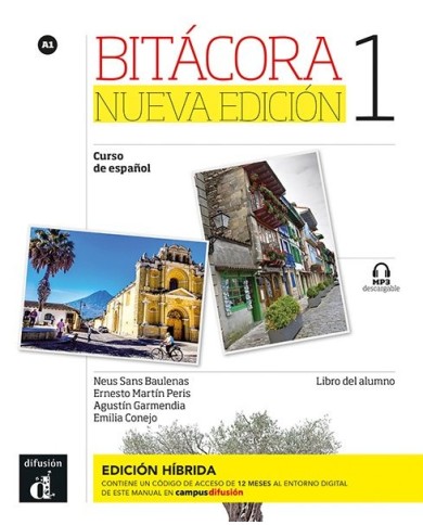 Bitácora Nueva edición 1 - Edición híbrida - Libro del alumno Bitácora Nueva edición 1 - Edición híbrida - Libro del alumno