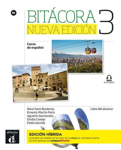 Bitácora Nueva edición 3 - Edición híbrida - Libro del alumno Bitácora Nueva edición 3 - Edición híbrida - Libro del alumno