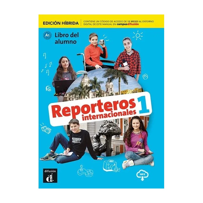 Reporteros internacionales 1 - Edición híbrida - Libro del alumno Reporteros internacionales 1 - Edición híbrida - Libro del alumno