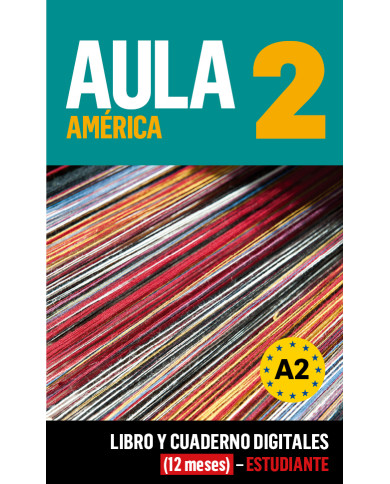 Aula América 2 Libro y Cuaderno digitales (12 meses) - Estudiante Aula América 2 Libro y Cuaderno digitales (12 meses) - Estudiante