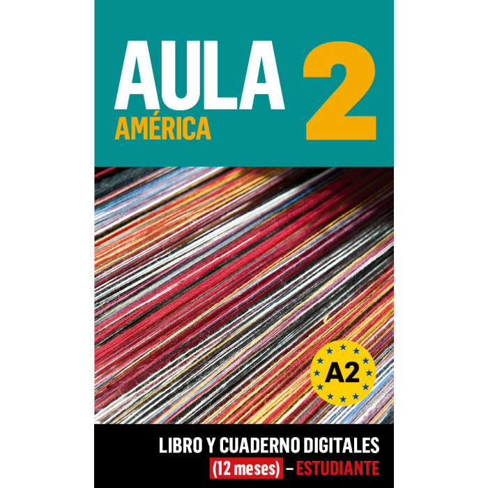Aula América 2 Libro y Cuaderno digitales (12 meses) - Estudiante Aula América 2 Libro y Cuaderno digitales (12 meses) - Estudiante