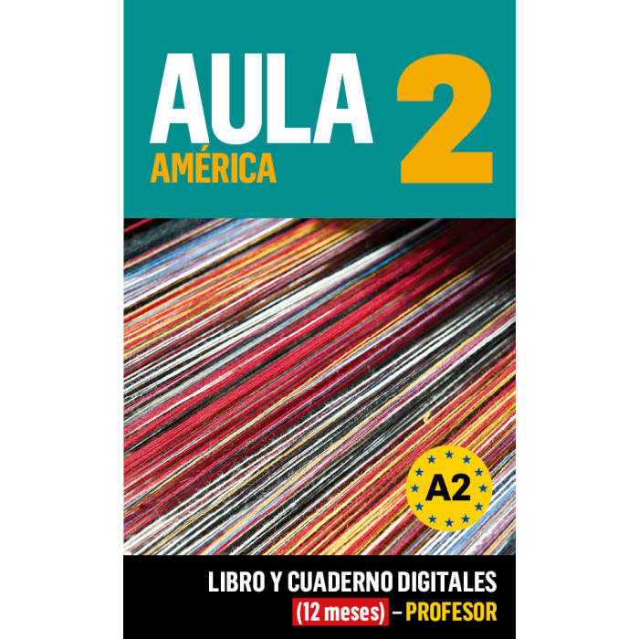 Aula América 2 Libro y Cuaderno digitales (12 meses) - Profesor Aula América 2 Libro y Cuaderno digitales (12 meses) - Profesor