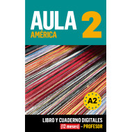 Aula América 2 Libro y Cuaderno digitales (12 meses) - Profesor Aula América 2 Libro y Cuaderno digitales (12 meses) - Profesor