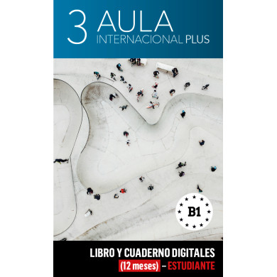Aula Internacional Plus 3 Libro y Cuaderno digitales (12 meses) - Estudiante Aula Internacional Plus 3 Libro y Cuaderno digitales (12 meses) - Estudiante