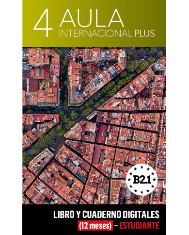 Aula Internacional Plus 4 Libro y Cuaderno digitales (12 meses) - Estudiante Aula Internacional Plus 4 Libro y Cuaderno digitales (12 meses) - Estudiante