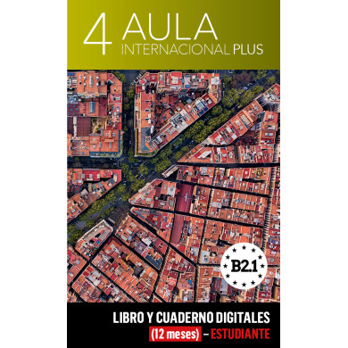 Aula Internacional Plus 4 Libro y Cuaderno digitales (12 meses) - Estudiante Aula Internacional Plus 4 Libro y Cuaderno digitales (12 meses) - Estudiante