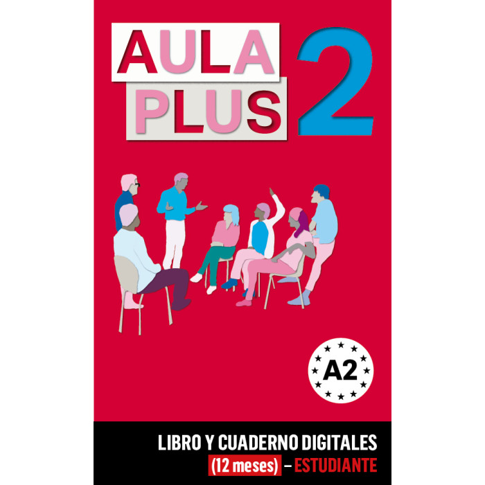 Aula Plus 2 Libro y Cuaderno digitales (12 meses) - Estudiante Aula Plus 2 Libro y Cuaderno digitales (12 meses) - Estudiante