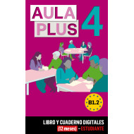 Aula Plus 4 Libro y Cuaderno digitales (12 meses) - Estudiante Aula Plus 4 Libro y Cuaderno digitales (12 meses) - Estudiante