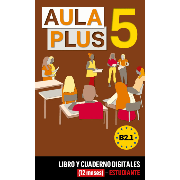 Aula Plus 5 Libro y Cuaderno digitales (12 meses) - Estudiante Aula Plus 5 Libro y Cuaderno digitales (12 meses) - Estudiante