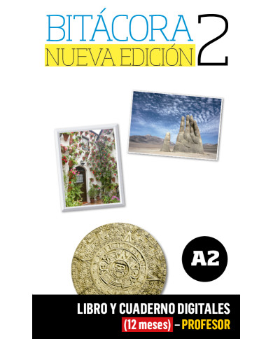 Bitácora Nueva edición 2 Libro y Cuaderno digitales (12 meses) - Profesor Bitácora Nueva edición 2 Libro y Cuaderno digitales (12 meses) - Profesor