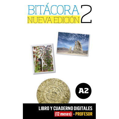 Bitácora Nueva edición 2 Libro y Cuaderno digitales (12 meses) - Profesor Bitácora Nueva edición 2 Libro y Cuaderno digitales (12 meses) - Profesor