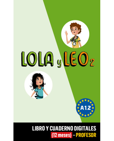 Lola y Leo 2 Libro y Cuaderno digitales (12 meses) - Profesor Lola y Leo 2 Libro y Cuaderno digitales (12 meses) - Profesor