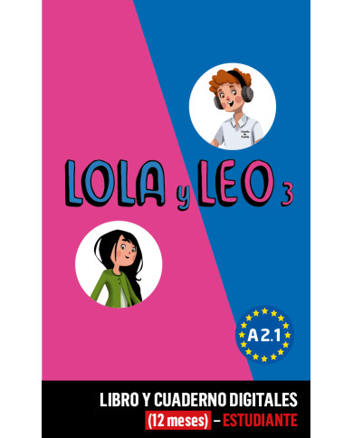 Lola y Leo 3 Libro y Cuaderno digitales (12 meses) - Estudiante Lola y Leo 3 Libro y Cuaderno digitales (12 meses) - Estudiante