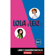 Lola y Leo 3 Libro y Cuaderno digitales (12 meses) - Estudiante Lola y Leo 3 Libro y Cuaderno digitales (12 meses) - Estudiante