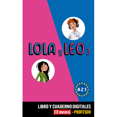 Lola y Leo 3 Libro y Cuaderno digitales (12 meses) - Profesor Lola y Leo 3 Libro y Cuaderno digitales (12 meses) - Profesor