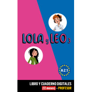 Lola y Leo 3 Libro y Cuaderno digitales (12 meses) - Profesor Lola y Leo 3 Libro y Cuaderno digitales (12 meses) - Profesor