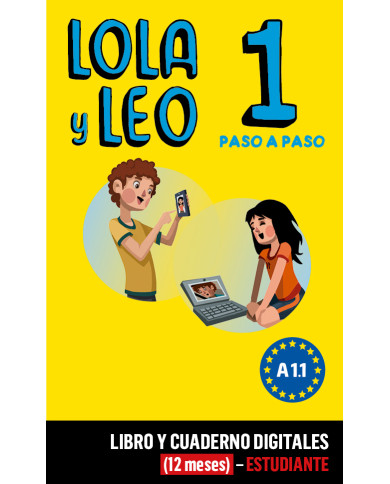 Lola y Leo Paso a paso 1 Libro y Cuaderno digitales (12 meses) - Estudiante Lola y Leo Paso a paso 1 Libro y Cuaderno digitales (12 meses) - Estudiante