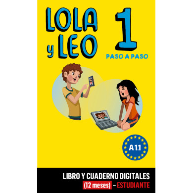 Lola y Leo Paso a paso 1 Libro y Cuaderno digitales (12 meses) - Estudiante Lola y Leo Paso a paso 1 Libro y Cuaderno digitales (12 meses) - Estudiante