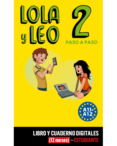 Lola y Leo Paso a paso 2 Libro y Cuaderno digitales (12 meses) - Estudiante Lola y Leo Paso a paso 2 Libro y Cuaderno digitales (12 meses) - Estudiante