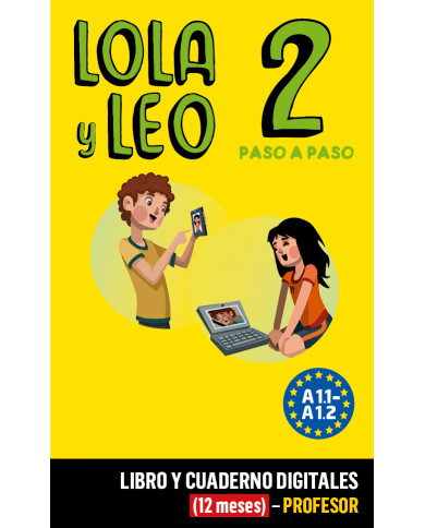 Lola y Leo Paso a paso 2 Libro y Cuaderno digitales (12 meses) - Profesor Lola y Leo Paso a paso 2 Libro y Cuaderno digitales (12 meses) - Profesor