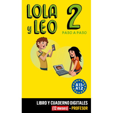 Lola y Leo Paso a paso 2 Libro y Cuaderno digitales (12 meses) - Profesor Lola y Leo Paso a paso 2 Libro y Cuaderno digitales (12 meses) - Profesor