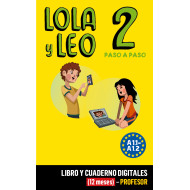 Lola y Leo Paso a paso 2 Libro y Cuaderno digitales (12 meses) - Profesor Lola y Leo Paso a paso 2 Libro y Cuaderno digitales (12 meses) - Profesor