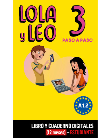 Lola y Leo Paso a paso 3 Libro y Cuaderno digitales (12 meses) - Estudiante Lola y Leo Paso a paso 3 Libro y Cuaderno digitales (12 meses) - Estudiante