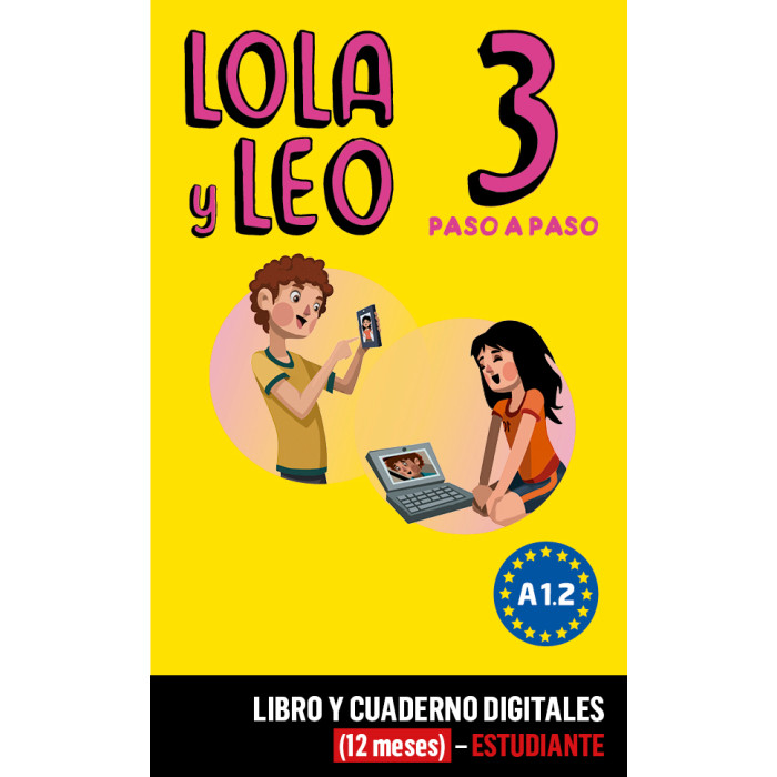 Lola y Leo Paso a paso 3 Libro y Cuaderno digitales (12 meses) - Estudiante Lola y Leo Paso a paso 3 Libro y Cuaderno digitales (12 meses) - Estudiante