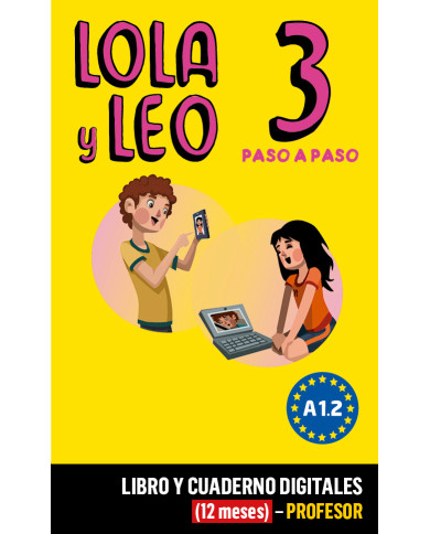 Lola y Leo Paso a paso 3 Libro y Cuaderno digitales (12 meses) - Profesor Lola y Leo Paso a paso 3 Libro y Cuaderno digitales (12 meses) - Profesor