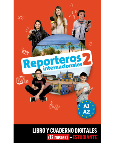 Reporteros Internacionales 2 Libro y Cuaderno digitales (12 meses) - Estudiante Reporteros Internacionales 2 Libro y Cuaderno digitales (12 meses) - Estudiante