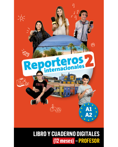 Reporteros Internacionales 2 Libro y Cuaderno digitales (12 meses) - Profesor Reporteros Internacionales 2 Libro y Cuaderno digitales (12 meses) - Profesor