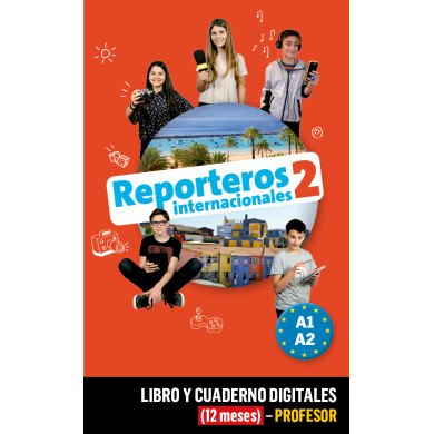 Reporteros Internacionales 2 Libro y Cuaderno digitales (12 meses) - Profesor Reporteros Internacionales 2 Libro y Cuaderno digitales (12 meses) - Profesor