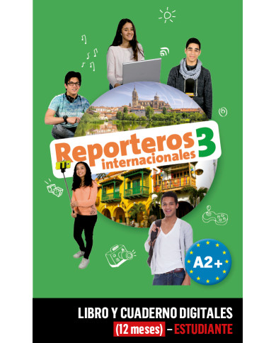 Reporteros Internacionales 3 Libro y Cuaderno digitales (12 meses) - Estudiante Reporteros Internacionales 3 Libro y Cuaderno digitales (12 meses) - Estudiante