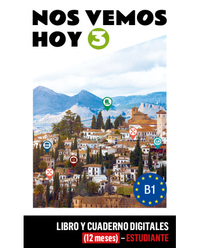 Nos vemos hoy 3 Libro y Cuaderno digitales (12 meses) - Estudiante Nos vemos hoy 3 Libro y Cuaderno digitales (12 meses) - Estudiante