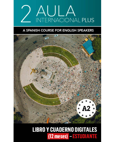 Aula Internacional Plus 2 Ed Inglesa Libro y Cuaderno digitales (12 meses) - Estudiante Aula Internacional Plus 2 Ed Inglesa Libro y Cuaderno digitales (12 meses) - Estudiante
