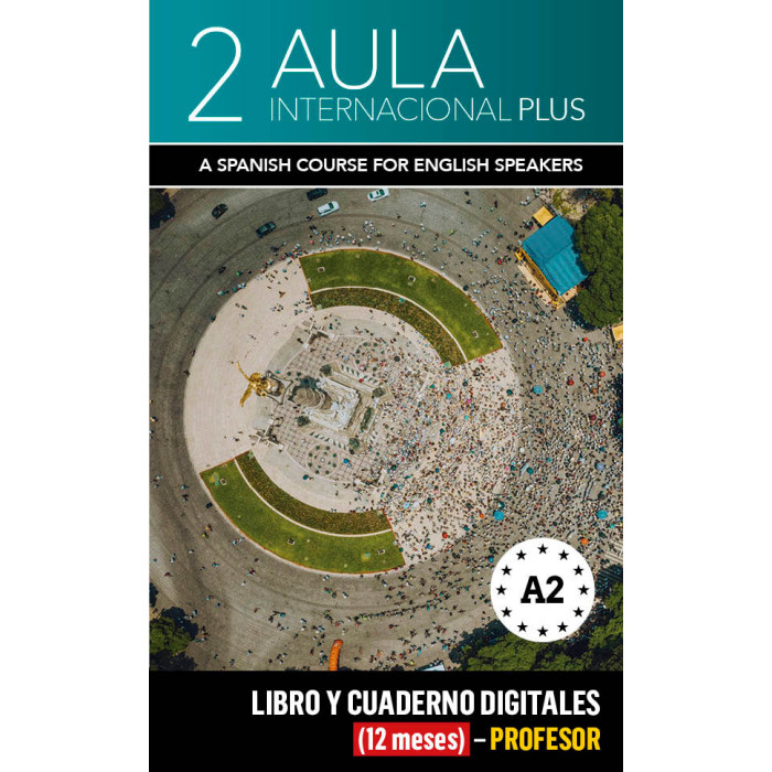 Aula Internacional Plus 2 Ed. inglesa Libro y Cuaderno digitales (12 meses) - Profesor Aula Internacional Plus 2 Ed. inglesa Libro y Cuaderno digitales (12 meses) - Profesor