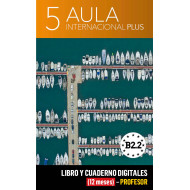 Aula Internacional Plus 5 Libro y Cuaderno digitales (12 meses) - Profesor Aula Internacional Plus 5 Libro y Cuaderno digitales (12 meses) - Profesor