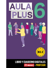 Aula Plus 6 Libro y Cuaderno digitales (12 meses) - Estudiante Aula Plus 6 Libro y Cuaderno digitales (12 meses) - Estudiante